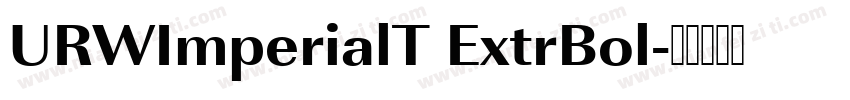 URWImperialT ExtrBol字体转换